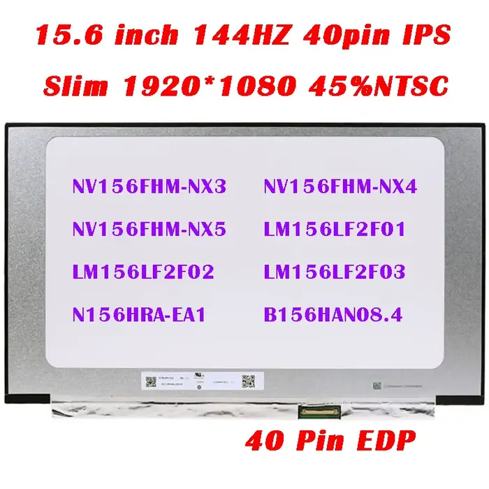 Écran 15.6 "144HZ 1920*1080 FHD IPS 40 broches EDP NV156FHM-NX3/NX4/NX5 LM156LF2F01 LM156LF2F02 LM156LF2F03 N156HRA-EA1 B156HAN08.4